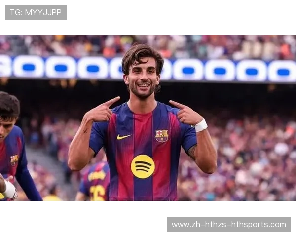 关键双响费兰托雷斯助巴萨再胜同城德比积分榜持续攀升